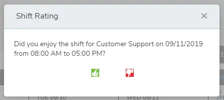 Select if you enjoyed the shift or not