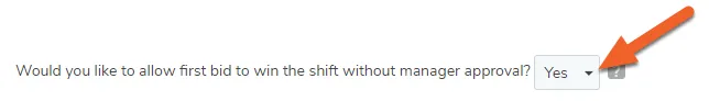 Select Yes to allow the first bid to win the shift without manager approval
