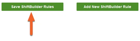 Click “Save ShiftBuilder Rules” once you’ve finished